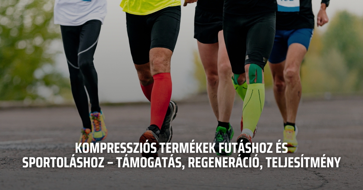 Kompressziós termékek futáshoz és sportoláshoz – támogatás, regeneráció, teljesítmény
