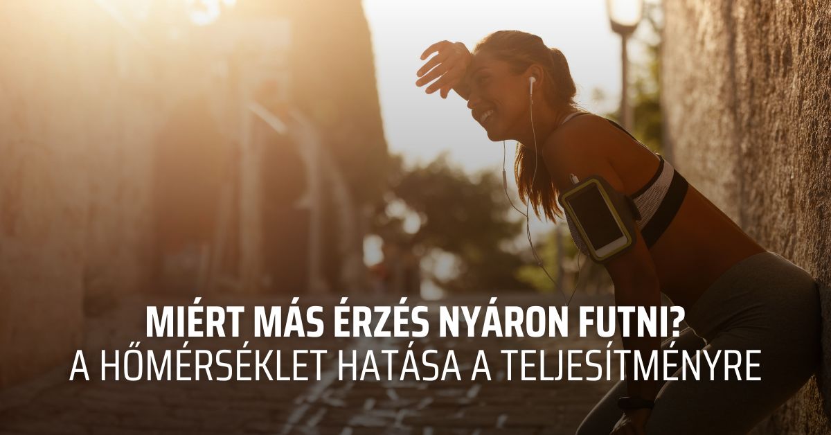 Miért más érzés nyáron futni? – a hőmérséklet hatása a teljesítményre
