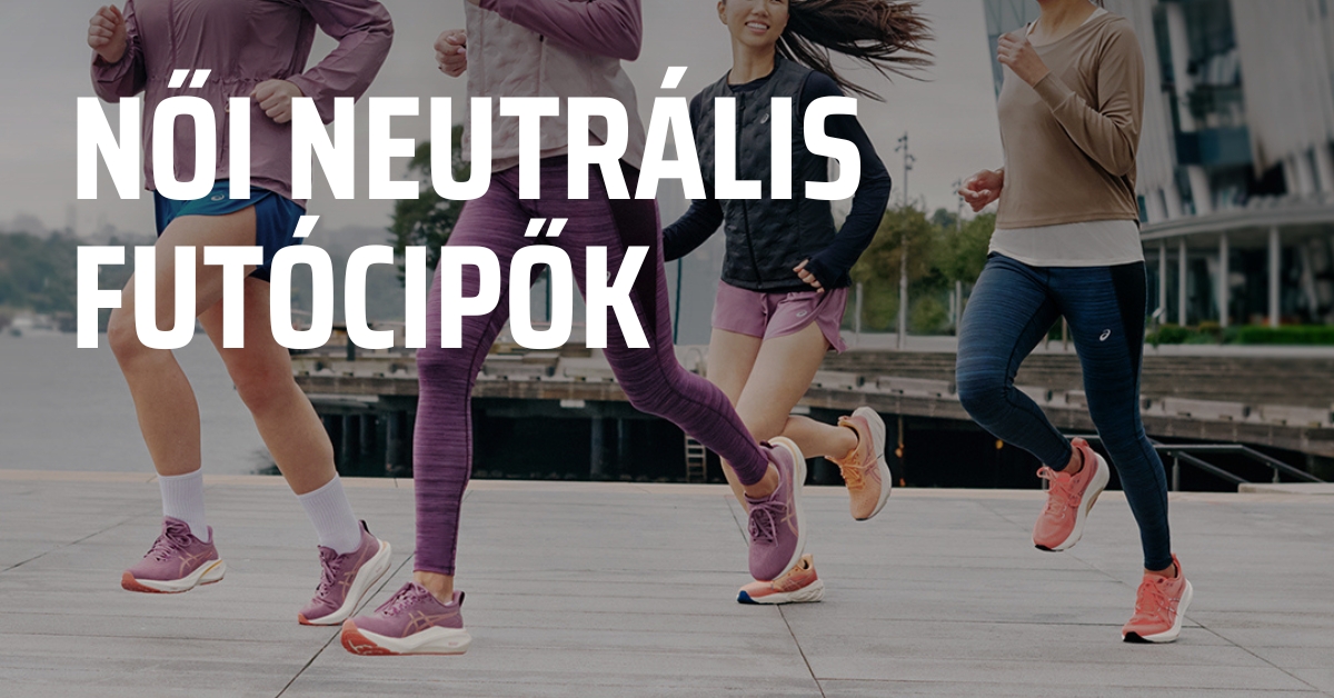 Női neutrális futócipők: kiemelkedő ütéselnyelés és párnázottság minden futónak