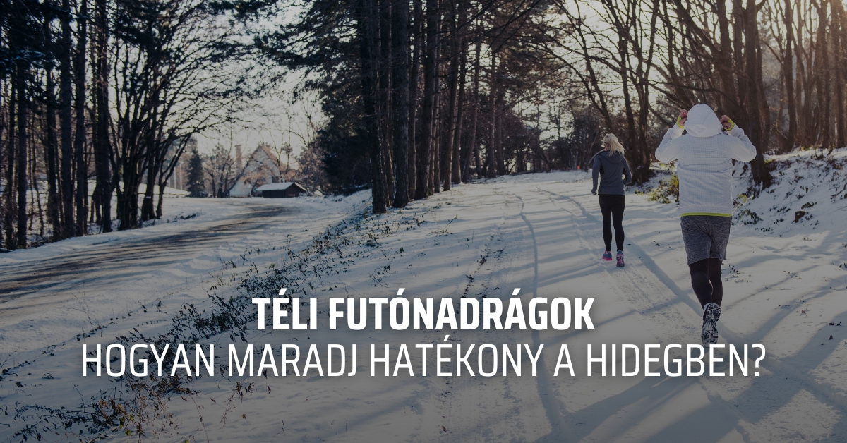Téli futónadrágok – hogyan maradj hatékony a hidegben?